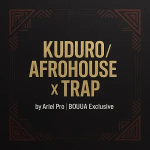 Kuduro/Afrohouse x Trap (by Ariel Pro | BOUUA Exclusive)