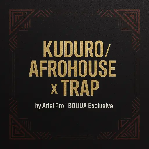 Kuduro/Afrohouse x Trap (by Ariel Pro | BOUUA Exclusive)